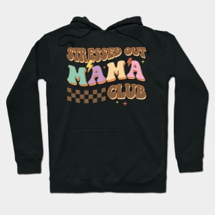 Womens Stressed Out Mama Club Gift For Mom Mothers Day Hoodie